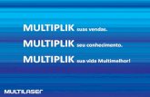 MULTIPLIK sua vida Multimelhor!dados.multilaser.com.br/sac/Documentos/Apresentação do...Os produtos Multilaser vão com selinhos de 0,25, 0,50, 1 e 2 colados nas embalagens. Destaque-os