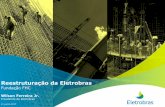 Reestruturação da Eletrobras · 3 A Eletrobras Fonte: Eletrobras Maior empresa de Energia Elétrica da América Latina R$170 bilhões em ativos 16ª maior empresa de Energia do