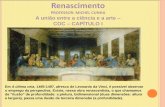 Renascimento - Colégio Delos · 2018-02-15 · Renascimento PROFESSOR: MICHEL CUNHA A união entre a ciência e a arte – COC –CAPÍTULO I Em A última ceia, 1495-1497, afresco