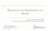 Regulação da distribuição no Brasil · menos incentivo em se comportar como é esperado pelo regulador (cortando custos). Os incentivos a eficiência, são direcionados pelo fator