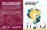 Unesp e Fundação Vunesp: uma parceria de 40 anos · recrutamento de pessoal, a Fundação VUNESP, há 40 anos, executa exames vestibulares, concursos públicos, processos seletivos