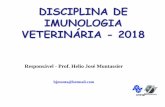 DISCIPLINA DE IMUNOLOGIA VETERINÁRIA - 2018 · (Hipersensibilidades e Doenças Auto-imunes), na rejeição a transplantes, nas imunodeficiências e nas respostas contra tumores.