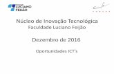 Núcleo de Inovação Tecnológica · Oportunidades ICT’s Dezembro de 2016. ... Promover a cooperação entre empresas sediadas no Estado do Ceará e instituições e ... que visem