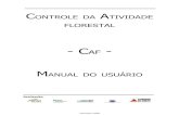 C DA ATIVIDADE FLORESTAL - Minas Gerais · 2009-09-09 · Manual usuário – Controle de Atividade Florestal – CAF – 26/02/09 6 transporte de produtos e subprodutos florestais