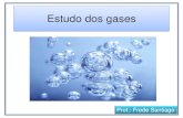 Estudo dos gases - aascolegiobompastor.com.braascolegiobompastor.com.br/images/PDF_files/AGENDAS... · Estudo dos gases Prof.: Frede Santiago. Matéria Sólido Líquido Gasoso. Sólido
