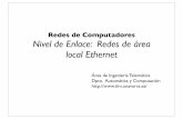 Redes de Computadores Nivel de Enlace: Redes de área local ...€¦ · Enlace-2 /21 Ethernet ‣ Red de Área Local por cable dominante > Barata (NIC 100Mbps