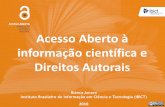 Acesso Aberto à informação científica e Direitos Autorais · 2018-06-07 · informação científica e Direitos Autorais Bianca Amaro Instituto Brasileiro de Informação em Ciência