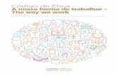 Código de Ética A nossa forma de trabalhar – The way we work · No século XXI, apenas as empresas que integrarem a ética à sua cultura, à sua estratégia e às suas práticas