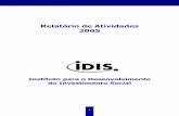 Relatório de Atividades 2005 - IDIS€¦ · presidente do Grupo DPaschoal. É vice-presidente do Faça Parte - Instituto Brasil Voluntário e membro do conselho do Instituto WCF-Brasil.
