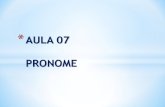 AULA 07 PRONOME - Sacramentinas Conquistasacramentinasconquista.com.br/professor/wp-content/uploads/sites/… · pronomes pessoais pessoas gramaticais pronomes pessoais no ato da