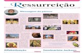 Ressurreição 95.pdf · Ressurreição Mensagem do pároco Página 5 Página 3 Alfabetização Seminarista Jackson Padre José Roberto Devellard, pároco Jornal da Paróquia da Ressurreição
