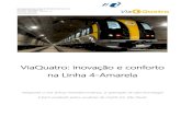 ViaQuatro: inovação e conforto na Linha 4-Amarela€¦ · Linha 9-Esmeralda da CPTM (Companhia Paulista de Trens Metropolitanos) na Estação Pinheiros, à Linha 2-Verde do Metrô