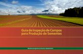 Guia de Inspeção de Campos para Produção de Sementes · Este Guia de Inspeção de Campos para Produção de Sementes, revisado e atualizado em sua 3ª edição, disponibi-lizará