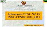 Informação CTGC Nrº 15 INGC/CENOE 2013 2014€¦ · Precipitação N.Alerta 1999/00 2012/13 2013/14 0,0 20,0 40,0 60,0 80,0 0 100,0 2 4 6 8 10 o n d j f m a Níveis (m) Precipitação