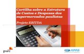 Cartilha sobre a Estrutura de Custos e Despesas dos ... · supermercados paulistas Projeto EBITDA. ... permitir a análise do resultado de uma empresa em um determinado período.