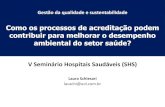 Como os processos de acreditação podem contribuir para … - Laura Schiesari.pdf · 2012-11-19 · 17 Os hospitais de pequeno porte do Sistema único de saúde e a segurança do