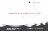 Políticas de Inovação no Brasil · Apesar de várias políticas de incentivos à inovação, o Brasil tem baixa produção de patentes e gastos em P&D, principalmente no setor