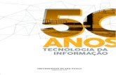 TECNOLOGIA DA INFORMAÇÃO - USP€¦ · A história da Tecnologia da Informação (TI) na Universidade de São Paulo é repleta de sucessos inquestionáveis. Desde os seus primeiros