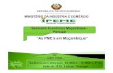 “As PME’s em Moçambique” · competitividade de um país. AS PME’s são um forte instrumento de ... Que permite desenvolver conteúdo local com inclusão comunitária. Desconstruindo
