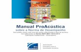 Manual ProAcústica - LabEEElabeee.ufsc.br/sites/...manualnorma_nov_2013.pdf · Manual ProAcústica sobre a Norma de Desempenho Guia prático sobre cada uma das partes relacionadas