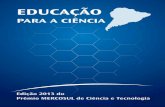 Edição 2013 do - CNPqestatico.cnpq.br/portal/premios/2014/mercosul/pdf/Premio_mercosul… · Edição 2013 do Prêmio MERCOSUL de Ciência e Tecnologia EDUCAÇÃO PARA A CIÊNCIA