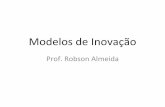Modelos de Inovação · 2017-06-06 · Modelos Heterodoxos Características do modelo integrado: •O modelo integrado pode ser utilizado para representar a atividade de inovação