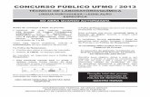 CONCURSO PÚBLICO UFMG / 2013 - Amazon S3 · 2 CONCURSO PÚBLICO UFMG/2013 PROVA DE LÍNGUA PORTUGUESA/LEGISLAÇÃO PROVA DE LÍNGUA PORTUGUESA / LEGISLAÇÃO INSTRUÇÃO: As questões