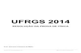 UFRGS - 2014 resolvida - Fisica · 2019-04-15 · e-mail: giovanemello@me.com HP:  !!!!! UFRGS 2014 RESOLUÇÃO DA PROVA DE FÍSICA Prof. Giovane Irribarem de Mello