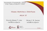 Classes Abstratas e Interfaces AULA 12 - UFPE if669/material/aulasNovas... · PDF file Subclasses e Evolução de Software ! Deveria ser possível raciocinar sobre o código usando-se