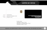 Manual de Identidade Visual FINAL - Polícia Civil - PA · PA Av. Governador Magalhães Barata, n°209, 2º Andar Nazaré - Belém / PA - CEP: 66.040-903 Telefone: (91) 4006-9036