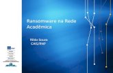 Ransomware na Rede Acadêmica - RNP · Primeiro Ransomware na Rede Acadêmica. Como funciona o GPCode. 6 Segundo Caso:Ransomware Cryptowall. 7 ... WITH A RSA-1024 ANO YOU GET AN ACCE88