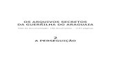 OS ARQUIVOS SECRETOS DA GUERRILHA DO ARAGUAIA · 2005-05-18 · Assina: Coronel José Luiz de Mello Campos, chefe da 5ª. Seção do EMG/11ª. RM Tamanho: 8 páginas Documento 29
