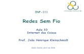 Redes Sem Fio - professor.ufabc.edu.brprofessor.ufabc.edu.br/~joao.kleinschmidt/aulas/rsf2016/aula10-iot.… · • Características e aplicações • Protocolos padronizados •