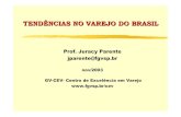 Prof. Juracy Parente jparente@fgvsprae.fgv.br/sites/rae.fgv.br/files/file/Juraci_Parente.pdf · 2014-09-10 · varejo virtual 0,5 total varejo* 270 total 100 outros 85 farmÁcias