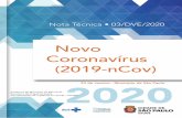 Novo Coronavírus (2019-nCov) - São Paulo... Nota Técnica 03/DVE/2020 2 CORONAVIRUS 1.Introdução O coronavírus (CoV) faz parte de uma grande família viral, conhecido desde ...
