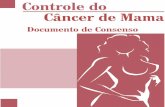 2004, Ministério da Saúdeprefeitura.sp.gov.br/.../saude/oncologia/0005/consenso_mama.pdf · de câncer de mama em todo o mundo, o que o torna o câncer mais comum entre as mulheres.