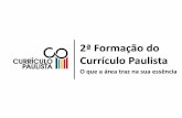 2ª Formação do Currículo Paulista · 2020-01-13 · Atividade 3 –Leituras Específicas Texto 1 As Linguagens são aqui entendidas como práticas que pressupõem a interação