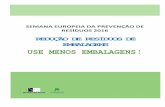 SEMANA EUROPEIA DA PREVENÇÃO DE RESÍDUOS 2016docs-sraa.azores.gov.pt/Portal/file__02-11-2016_11-50-53.4314488.pdf · Página 3 de 11 FIGURA 3 - CICLO DE VIDA DAS EMBALAGENS SEM