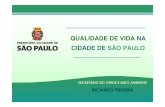 QUALIDADE DE VIDA NA CIDADE DE SÃO PAULO · 2014-01-16 · -Área da cobertura vegetal do municÍpio: 687.654.400 m²-Área total do municÍpio de sÃo paulo: 1.518.884.700 m²-percentual