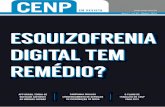 esquizofrenia digital tem - CENP 22 Capa Esquizofrenia digital tem remédio? Ano 11 / nº 42 - Março / 2015 ... CENP EM REVISTA -Março / 2015 7 atuação permanente ... da revista