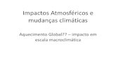 Impactos Atmosféricos e mudanças climáticas...aquecimento global, alcançando até 2012 uma taxa média 5,2% menor do que a registrada em 1990. As Monções Asiáticas •Mudanças