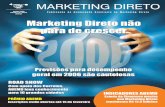Janeiro/2006 R$ 8,00 Marketing Direto não pára de crescer · ferramenta perdeu importância e outros 2,5% (de 23,1% para 20,6%) entre os que acham que continua igual. “O Marketing