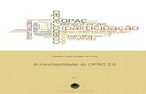 A inevitabilidade do OPAC 2 · A expressão OPAC 2.0 refere-se aos catálogos em linha de acesso público com funcionalidades da Web 2.0. Em Portugal nenhum estudo refere quantas