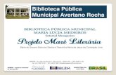 Biblioteca Pública Municipal Avertano Rocha · 2016-09-06 · Biblioteca Pública Municipal Avertano Rocha Maria do Socorro Baia dos Santos e Terezinha Maria de Jesus da Conceição