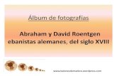 Álbum de fotografías - WordPress.com · 2016-09-15 · Álbum de fotografías Abraham y David Roentgen ebanistas alemanes, del siglo XVIII . Bureau con patas en forma de S (1760-1765),