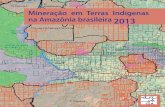 Mineração em Terras Indígenas na Amazônia …...Na ausência de uma regulamentação da exploração mineral em Terras Indígenas, pendente desde a promulgação da Constituição