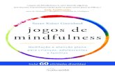 AF Miolo Jogos de Mindfulness - fnac-static.com...ção do sistema nervoso é o ideal para elas, tal como a papa e a cadeira do Filhote Urso são ideais para a Caracóis Dourados.