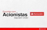 Santander Brasil - Encontro com Acionistas · 2013-03-02 · Crescimento (Brasil) Demografia Distribuição de renda Desenvolvimento do mercado de capitais Aumento da Oferta de Crédito