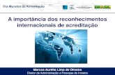 A importância dos reconhecimentos internacionais de ...inmetro.gov.br/credenciamento/pdf/dia-mundial-a... · internacional bilaterais e multilaterais governo a governo. Reguladores