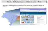 Núcleo de Autenticação Interbancária - NAINúcleo de …sa.previdencia.gov.br/site/2014/06/Apresentação-do-NAI... · 2018-08-02 · Núcleo de Autenticação Interbancária